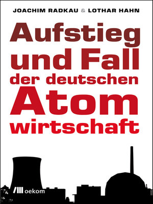 cover image of Aufstieg und Fall der deutschen Atomwirtschaft